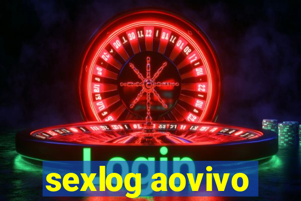 sexlog aovivo